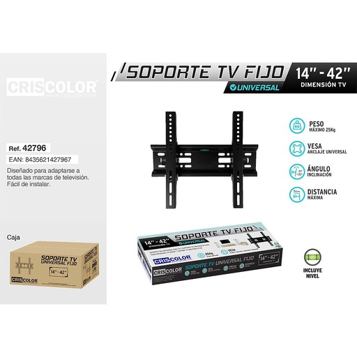 [42796] SOPORTE TV UNIVERSAL FIJO 14” - 42” 